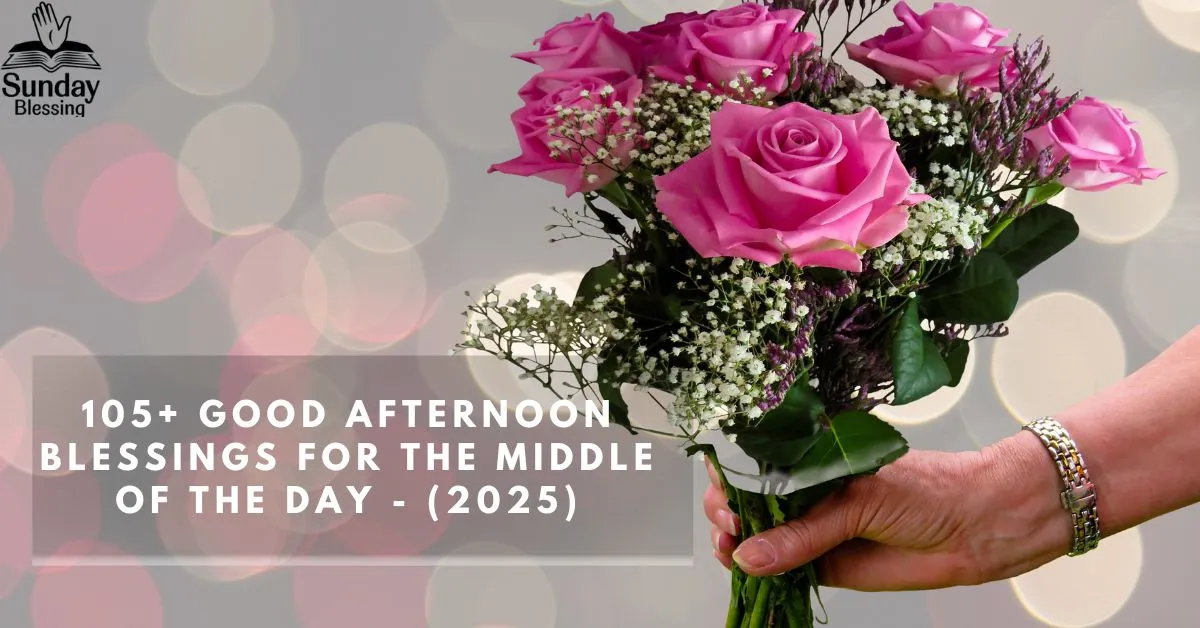 105+Good-Afternoon-Blessings-for-the-Middle-of-the-Day - (2025)