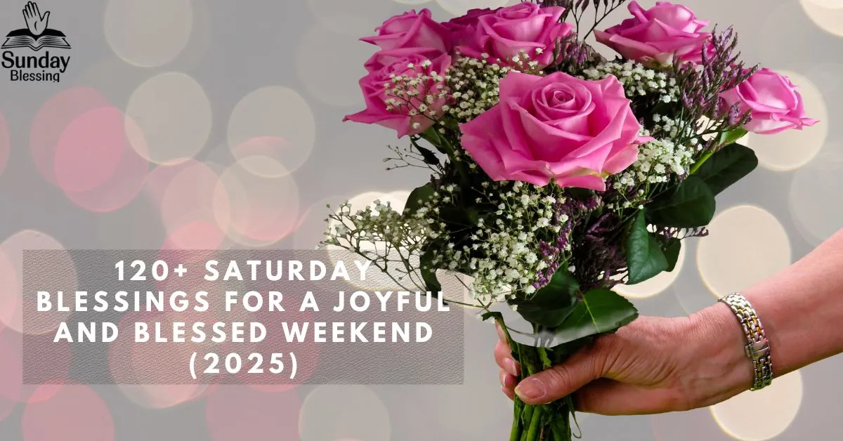 120+Saturday-Blessings-for-a-Joyful-and-Blessed-Weekend-(2025)