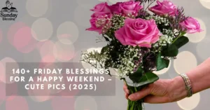 140+Friday-Blessings-for-a-Happy-Weekend – Cute-Pics-(2025)