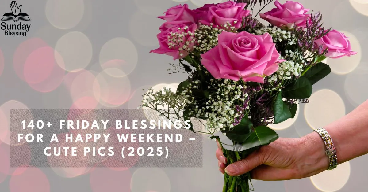 140+Friday-Blessings-for-a-Happy-Weekend – Cute-Pics-(2025)