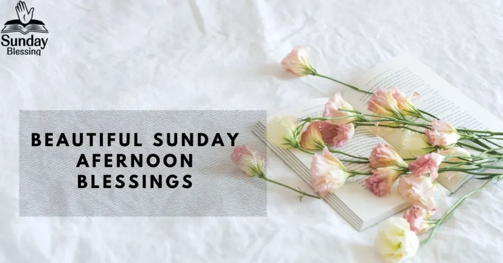Beautiful Sunday Afernoon Blessings