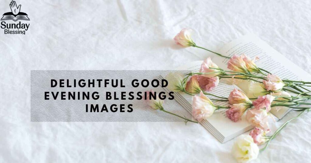 Delightful Good Evening Blessings Images