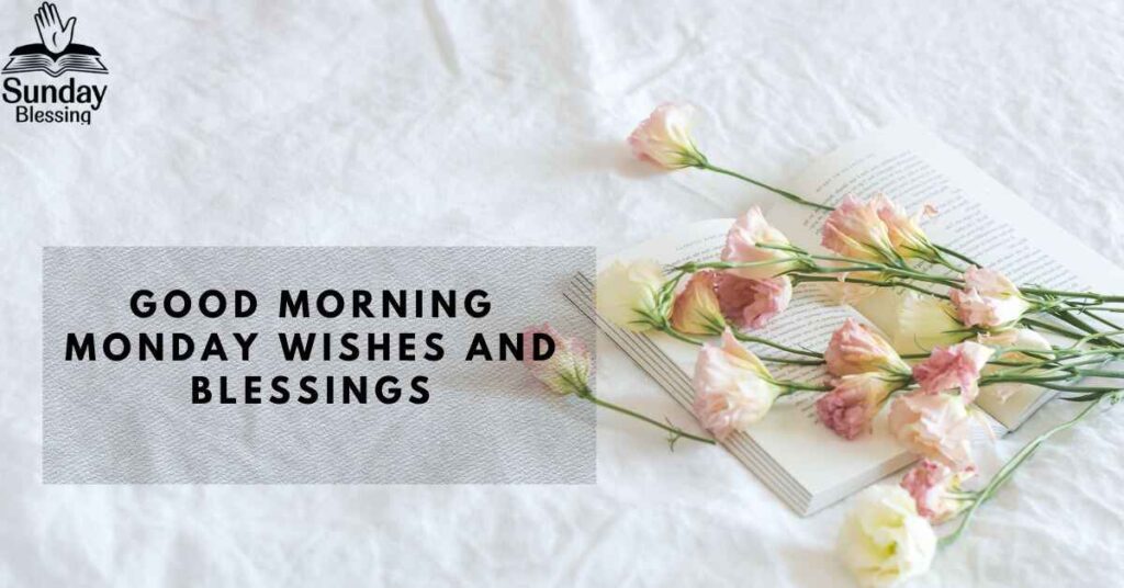 Good Morning Monday Wishes and Blessings