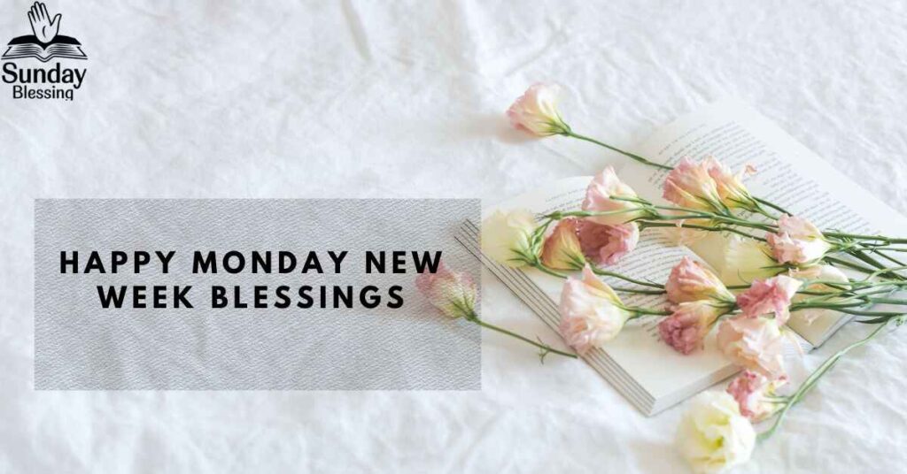 Happy Monday New Week Blessings