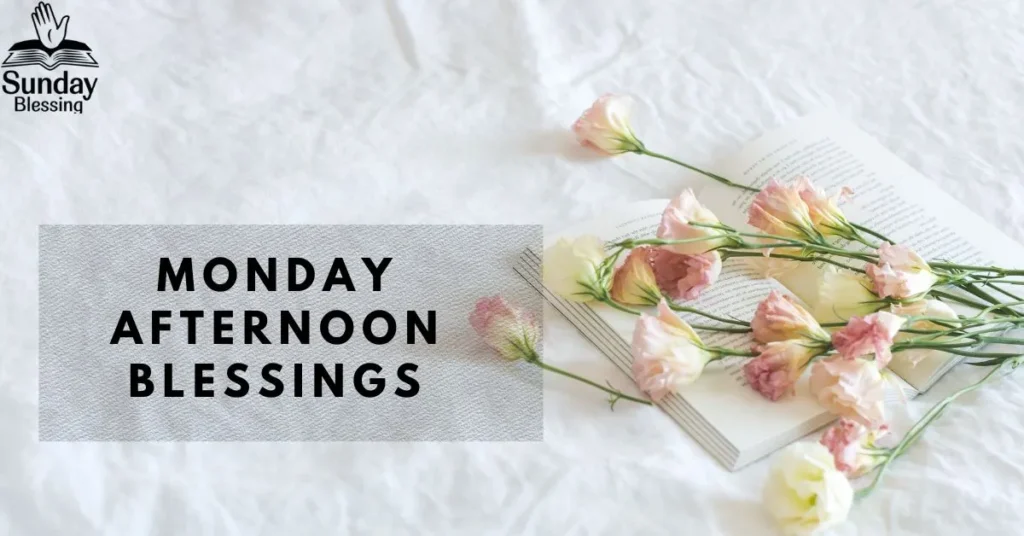 Monday Afternoon Blessings
