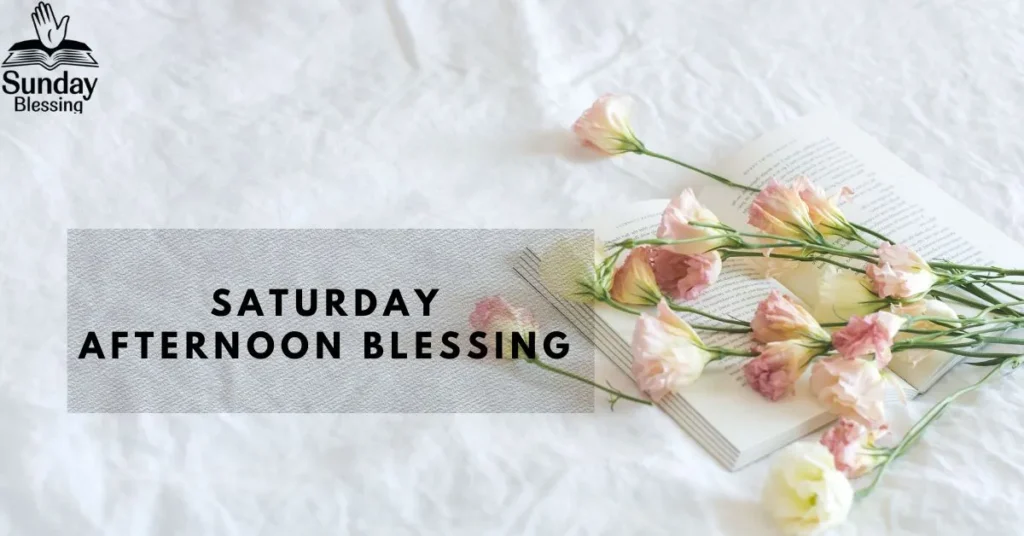 Saturday Afternoon Blessing