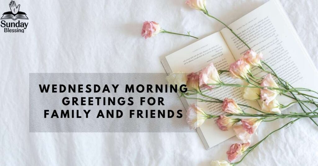 Wednesday Morning Greetings for Family and Friends