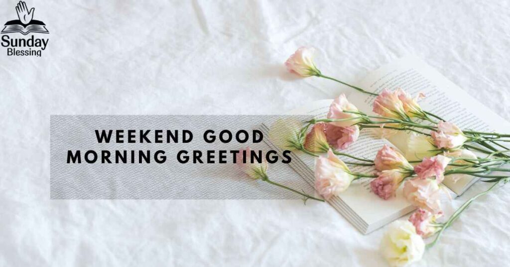 Weekend Good Morning Greetings